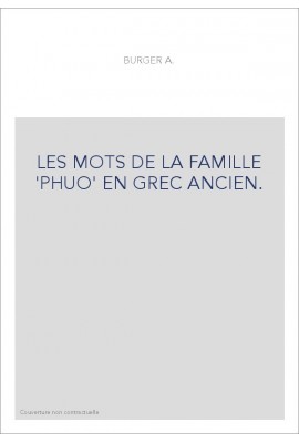 LES MOTS DE LA FAMILLE 'PHUO' EN GREC ANCIEN.