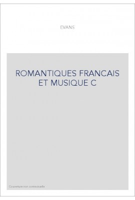 ROMANTIQUES FRANCAIS ET MUSIQUE C