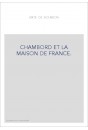 CHAMBORD ET LA MAISON DE FRANCE.