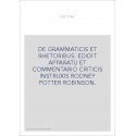 DE GRAMMATICIS ET RHETORIBUS. EDIDIT APPARATU ET COMMENTARIO CRITICIS INSTRUXIS RODNEY POTTER ROBINSON.