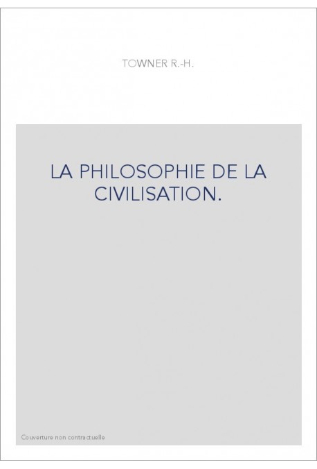 LA PHILOSOPHIE DE LA CIVILISATION.