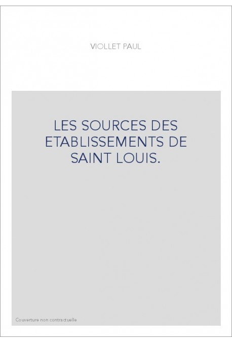 LES SOURCES DES ETABLISSEMENTS DE SAINT LOUIS.