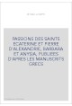 PASSIONS DES SAINTS ECATERINE ET PIERRE D'ALEXANDRIE, BARBARA ET ANYSIA, PUBLIEES D'APRES LES MANUSCRITS GRE