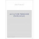 LA CULTURE FRANCAISE EN BELGIQUE.