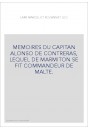 MEMOIRES DU CAPITAN ALONSO DE CONTRERAS, LEQUEL DE MARMITON SE FIT COMMANDEUR DE MALTE.