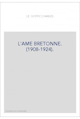 L'AME BRETONNE. (1908-1924). TOME 1