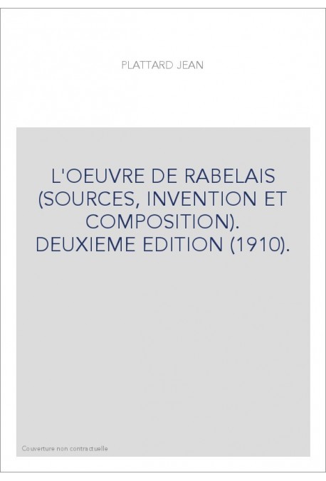 L'OEUVRE DE RABELAIS (SOURCES, INVENTION ET COMPOSITION). DEUXIEME EDITION (1910).