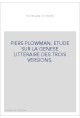 PIERS PLOWMAN. ETUDE SUR LA GENESE LITTERAIRE DES TROIS VERSIONS.