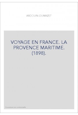 VOYAGE EN FRANCE. LA PROVENCE MARITIME. (1898).