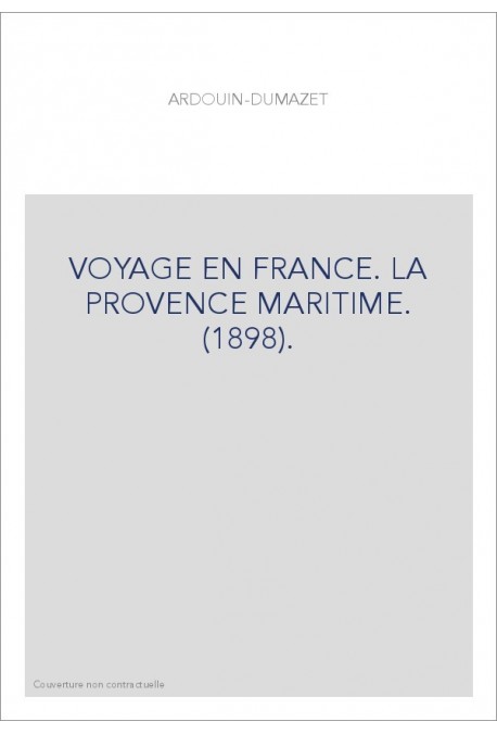 VOYAGE EN FRANCE. LA PROVENCE MARITIME. (1898).