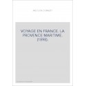 VOYAGE EN FRANCE. LA PROVENCE MARITIME. (1898).