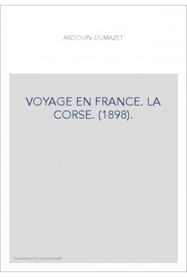 VOYAGE EN FRANCE. LA CORSE. (1898).