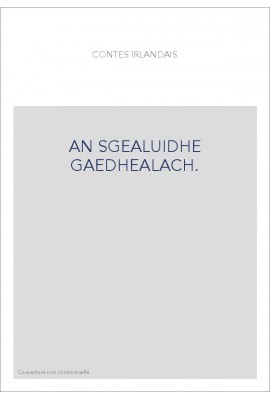 CONTES IRLANDAIS. AN SGEALUIDHE GAEDHEALACH.