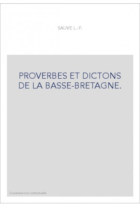 PROVERBES ET DICTONS DE LA BASSE-BRETAGNE.