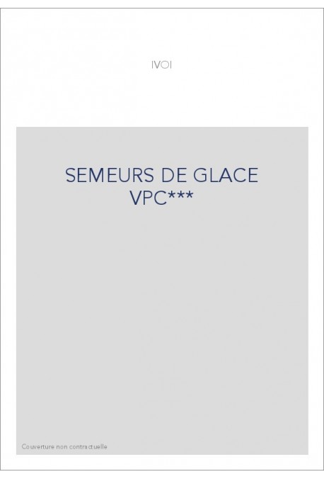 SEMEURS DE GLACE VPC***