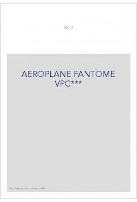 AEROPLANE FANTOME VPC***