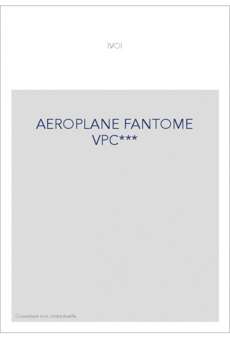AEROPLANE FANTOME VPC***
