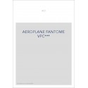 AEROPLANE FANTOME VPC***