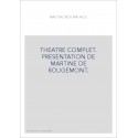 THEATRE COMPLET. PRESENTATION DE MARTINE DE ROUGEMONT.