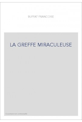 LA GREFFE MIRACULEUSE