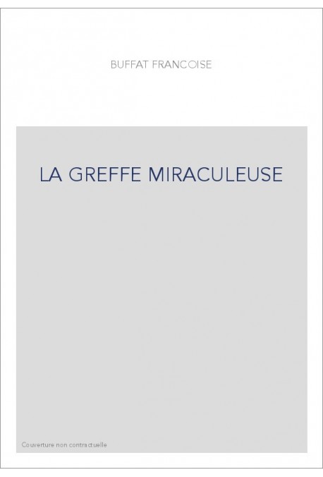 LA GREFFE MIRACULEUSE