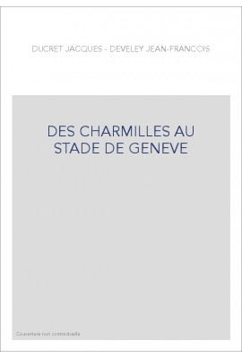 DES CHARMILLES AU STADE DE GENEVE