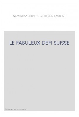 LE FABULEUX DEFI SUISSE