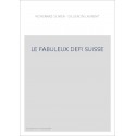 LE FABULEUX DEFI SUISSE