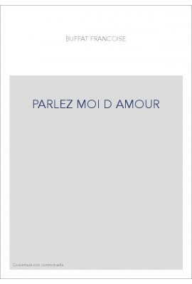 PARLEZ MOI D AMOUR