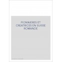 PIONNIERES ET CREATRICES EN SUISSE ROMANDE