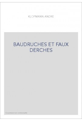 BAUDRUCHES ET FAUX DERCHES