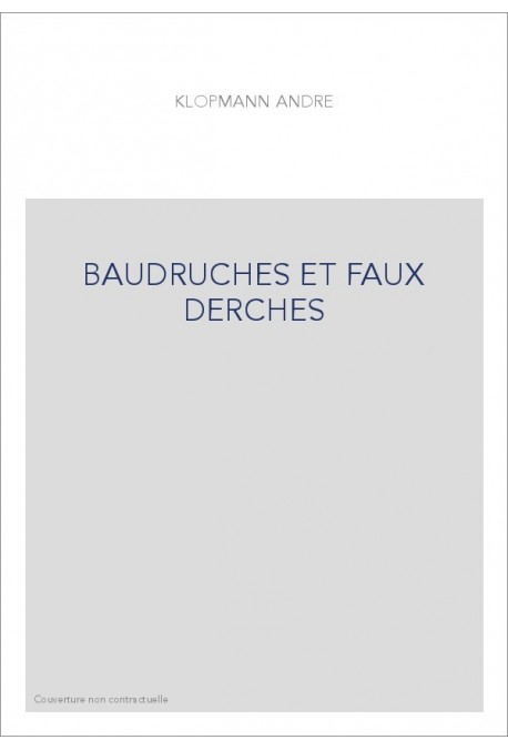 BAUDRUCHES ET FAUX DERCHES