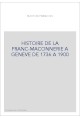 HISTOIRE DE LA FRANC-MACONNERIE A GENEVE DE 1736 A 1900