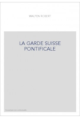 LA GARDE SUISSE PONTIFICALE