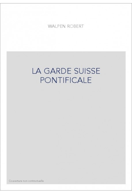 LA GARDE SUISSE PONTIFICALE