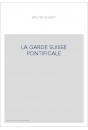 LA GARDE SUISSE PONTIFICALE