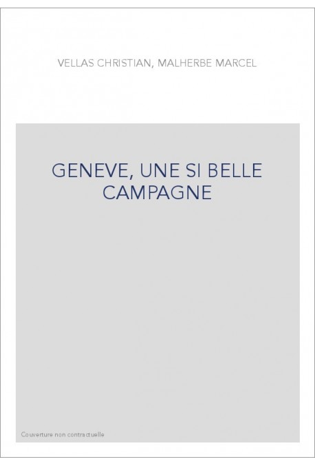 GENEVE, UNE SI BELLE CAMPAGNE