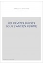 LES ERMITES SUISSES SOUS L'ANCIEN REGIME