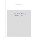 LE DICTIONNAIRE INSOLENT