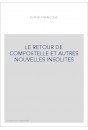 LE RETOUR DE COMPOSTELLE ET AUTRES NOUVELLES INSOLITES