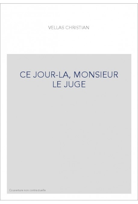 CE JOUR-LA, MONSIEUR LE JUGE