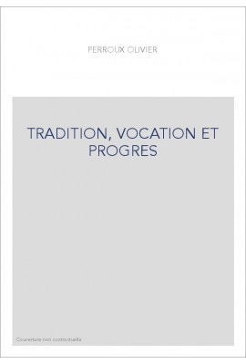 TRADITION, VOCATION ET PROGRES