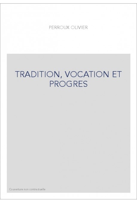 TRADITION, VOCATION ET PROGRES