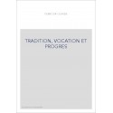 TRADITION, VOCATION ET PROGRES