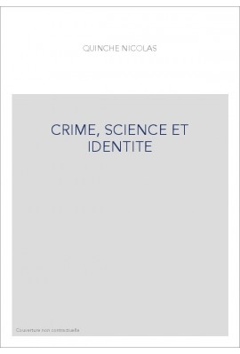 CRIME, SCIENCE ET IDENTITE