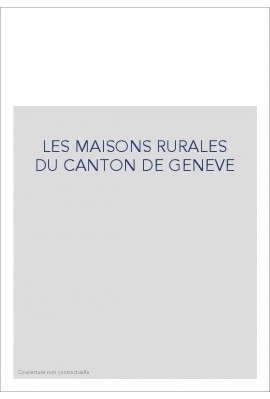 LES MAISONS RURALES DU CANTON DE GENEVE