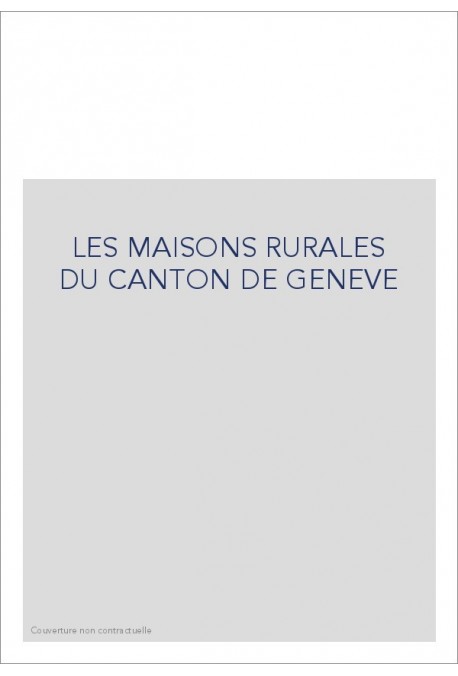 LES MAISONS RURALES DU CANTON DE GENEVE