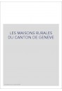 LES MAISONS RURALES DU CANTON DE GENEVE