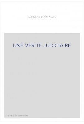 UNE VERITE JUDICIAIRE