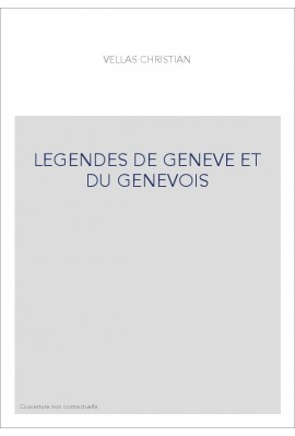 LEGENDES DE GENEVE ET DU GENEVOIS